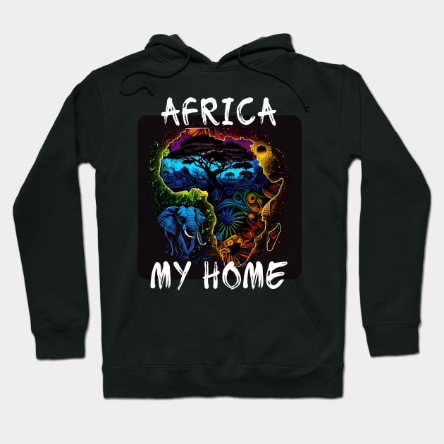 Africa, My Home 4 Hoodie by PD-Store